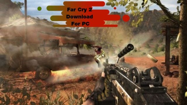 Far Cry 2 Download